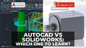 AutoCAD Vs SolidWorks: Which One To Learn? - CNCSourced