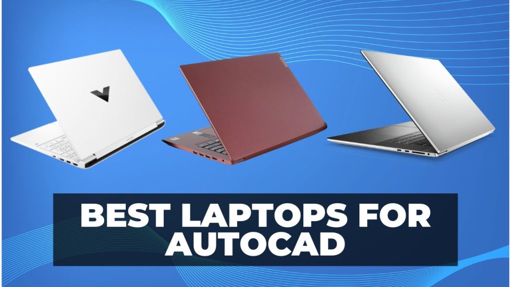 7 Best Laptops for AutoCAD & CAD/CAM in 2023 CNCSourced