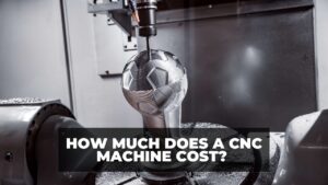 How Much Does a CNC Machine Cost? - CNCSourced